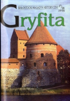Gryfita : białostocki magazyn historyczny 1998, nr 17-18