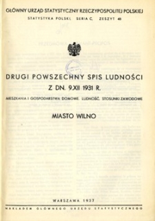 Drugi Powszechny Spis Ludności z dn. 9. XII 1931 r. : mieszkania i gospodarstwa domowe, ludność, stosunki zawodowe : miasto Wilno.