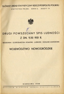 Drugi Powszechny Spis Ludności z dn. 9. XII 1931 r. : mieszkania i gospodarstwa domowe, ludność, stosunki zawodowe : województwo nowogródzkie.
