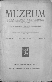 Muzeum : czasopismo wydawane przez Towarzystwo Nauczycieli Szkół Wyższych 1935 R.50 z. 4