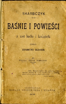 Baśnie i powieści / z ust ludu i książek zebrał Zygmunt Gloger