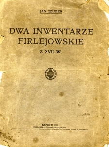Dwa inwentarze Firlejowskie z XVII w.