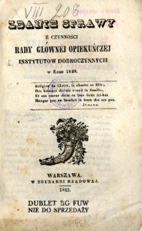 Zdanie sprawy z czynności Rady Głównej Opiekuńczej Instytutów Dobroczynnych w roku 1840