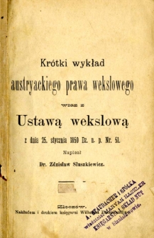 Krótki wykład austryackiego prawa wekslowego wraz z Ustawą wekslową z dnia 25. stycznia 1850 Dz. u. p. Nr. 51