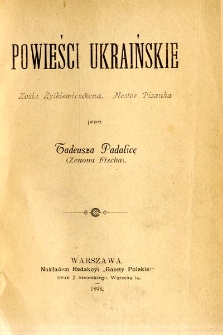 Powieści ukraińskie : Zosia Żytkiewiczówna ; Nestor Pisanka przez Tadeusza Padalicę