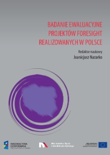 Badanie ewaluacyjne projekt&oacute;w foresight realizowanych w Polsce