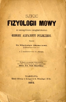 Szkic fizyologii mowy ze szczególnem uwzględnieniem głosek alfabetu polskiego