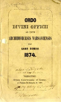 Ordo Divini Officii ac Missarum ad Usum Cleri Saecularis Archidioecesis Varsaviensis Conscriptus at Editus pro Anno Domini 1874