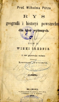 Prof. Wilhema Pütza Rys geografii i historyi powszechnéj dla klas wyższych. T. 2, Wieki średnie