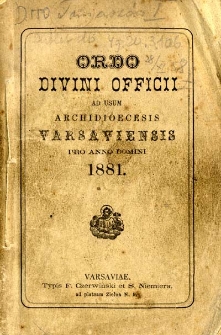 Ordo Divini Officii Recitandi Sacrique Peragendi ad Usum Almae Ecclesiae Metropolitanae et Archidioecesis Varsaviensis [...] pro Anno Domini 1881