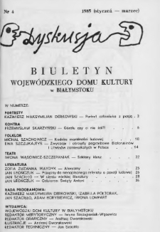 Dyskusja : biuletyn Wojew&oacute;dzkiego Domu Kultury w Białymstoku 1985, nr 4