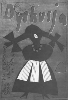 Dyskusja : biuletyn Wojew&oacute;dzkiego Domu Kultury w Białymstoku 1989. nr 1 (19)