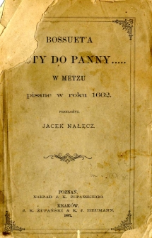 Bossuet&rsquo;a listy do panny ... w Metzu pisane w roku 1662