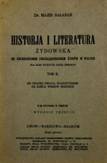 Historia i literatura żydowska ze szczególnym uwzględnieniem Żydów w Polsce. Dla klas wyższych szkół średnich. Tom II. Od upadku świata starożytnego do końca wieków średnich