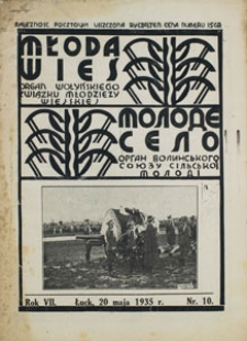 Molode Sѐlo. Organ Wolins̕ kogo So&ucirc;zu Silskoї Molod&igrave;; Młoda Wieś. Organ Wołyńskiego Związku Młodzieży Wiejskiej. Rok VII, nr 10, 20.05.1935 [PL]