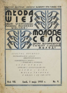 Molode Sѐlo. Organ Wolins̕ kogo Soûzu Silskoї Molodì; Młoda Wieś. Organ Wołyńskiego Związku Młodzieży Wiejskiej. Rok VII, nr 9, 05.05.1935 [PL]