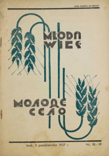 Molode Sѐlo. Organ Wolins̕ kogo Soûzu Silskoї Molodì; Młoda Wieś. Organ Wołyńskiego Związku Młodzieży Wiejskiej. Rok IX, nr 18-19, 05.10.1937 [PL]