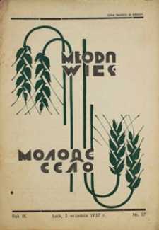 Molode Sѐlo. Organ Wolins̕ kogo Soûzu Silskoї Molodì; Młoda Wieś. Organ Wołyńskiego Związku Młodzieży Wiejskiej. Rok IX, nr 17, 05.09.1937 [PL]