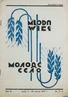 Molode Sѐlo. Organ Wolins̕ kogo Soûzu Silskoї Molodì; Młoda Wieś. Organ Wołyńskiego Związku Młodzieży Wiejskiej. Rok IX, nr 5 i 6, 05-20.03.1937 [PL]
