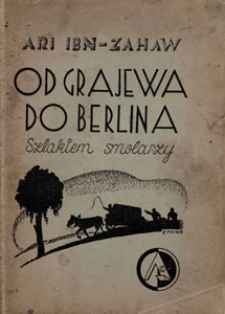 Od Grajewa do Berlina. Szlakiem smolarzy, Powieść