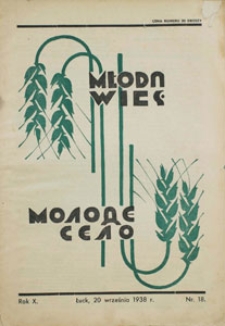 Molode Sѐlo. Organ Wolins̕ kogo So&ucirc;zu Silskoї Molod&igrave;; Młoda Wieś. Organ Wołyńskiego Związku Młodzieży Wiejskiej. Rok X, nr 18, 20.09.1938 [PL]