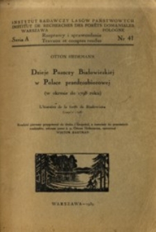 Dzieje Puszczy Białowieskiej w Polsce przedrozbiorowej (w okresie do 1798 roku) = L'histoire de la forêt de Białowieża (jusqu'a 1798).
