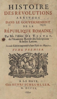 Histoire des révolutions arrivées dans le gouvernement de la République Romaine. Vol. 1