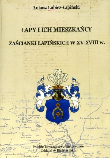 Łapy i ich mieszkańcy : zaścianki Łapińskich w XV-XVIII w.