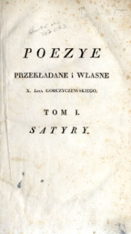 Satyry Boala Despro z przystosowaniem ich do rzeczy polskich [...] tudzież dwanaście listów tegoż autora i kilka innych innéy ręki, wierszem polskim przełożone [...] w dwóch częściach