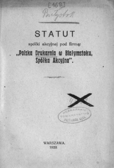 Statut spółki akcyjnej pod firmą: "Polska Drukarnia w Białymstoku, Spółka Akcyjna"