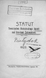 Statut Towarzystwa Białostockiego Opieki nad Sierotami Żydowskiemi