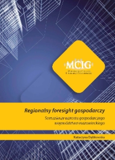 Regionalny foresight gospodarczy : scenariusze wzrostu gospodarczego województwa mazowieckiego