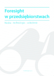 Foresight w przedsiębiorstwach : nauka, technologia, wdrożenie