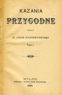 Kazania przygodne.T. 1.