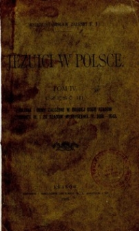 Jezuici w Polsce. T. 4, Cz. 3, Kolegia i domy założone w drugiej dobie rządów Zygmunta III i za rządów Władysława IV 1608-1648.