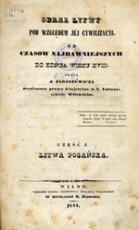 Obraz Litwy pod względem jéj cywilizacyi, od czasow najdawniejszych do końca wieku XVIII. Cz. 1, Litwa pogańska