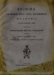 Kronika Uniwersytetu Jana Kazimierza we Lwowie : za rok szkolny 1926/27 : stanowiąca sprawozdanie Rektora i dziekanów