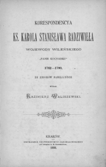 Korespondencya Ks. Karola Stanisława Radziwiłła wojewody wileńskiego „Panie Kochanku” 1762-1790