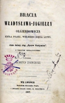 Bracia Władysława-Jagiełły Olgierdowicza króla Polski, Wielkiego Xięcia Litwy.