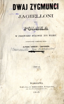 Dwaj Zygmunci Jagielloni czyli Polska w pierwszej połowie XVI wieku. Cz. 2, [Zygmunt-August]