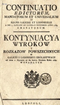 Kontynuacya wyrokow y rozkazow powszechnych w Galicyi i Lodomeryi Kr&oacute;lestwach od dnia 1 Stycznia aż do końca Grudnia Roku 1789 wypadłych
