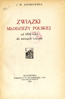 Związki młodzieży polskiej : od 1816 roku do naszych czasów