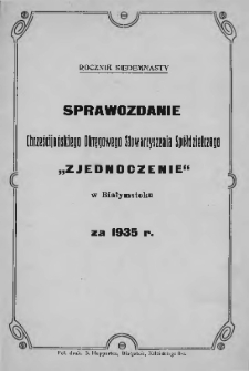 Sprawozdanie Chrześcijańskiego Stowarzyszenia Spółdzielczego „Zjednoczenie” w Białymstoku za 1935 rok