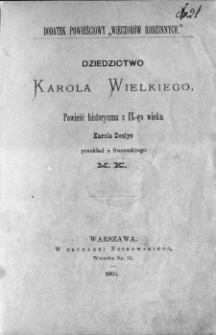 Dziedzictwo Karola Wielkiego : powieść historyczna z IX-go wieku