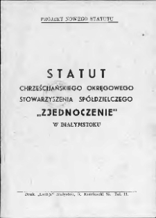 Statut Chrześcijańskiego Okręgowego Stowarzyszenia Spółdzielczego „Zjednoczenie” w Białymstoku