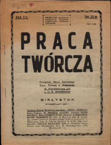 Praca Tw&oacute;rcza : czasopismo Obozu Żydowskiego Pracy Tw&oacute;rczej w Białymstoku : miesięcznik poświęcony zagadnieniom naukowym, gospodarczym i społeczno-politycznym 1937, nr 1/2
