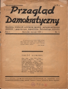 Przegląd Demokratyczny : niezależny miesięcznik poświęcony sprawom społeczno-politycznym i gospodarczym województwa białostockiego 1939, nr 1