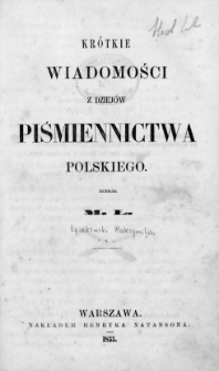 Krótkie wiadomości z dziejów piśmiennictwa polskiego