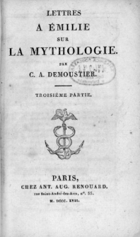 Lettres a Émilie sur la mythologie. Pt. 3, 4