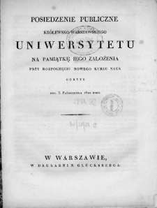 Posiedzenie publiczne Królewsko-Warszawskiego Uniwersytetu na pamiątkę iego założenia przy rozpoczęciu nowego kursu nauk odbyte dnia 3 października 1822 roku